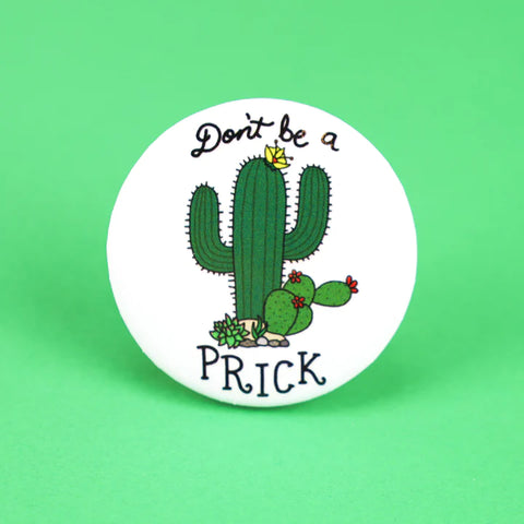 Button Don't Be a Prick Pin Back