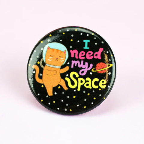 Button I Need My Space Pin Back