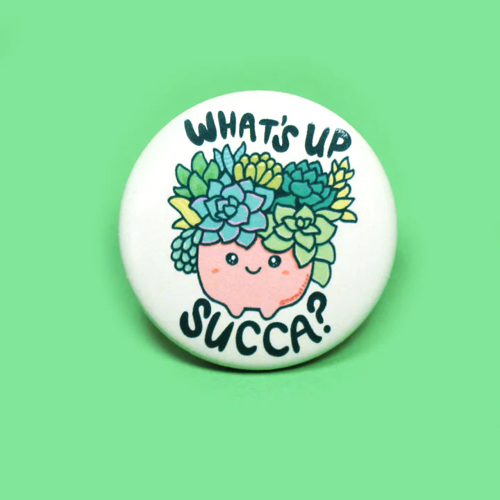 Button What's Up Succa Pin Back