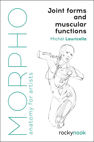 Anatomy For Artists How-To Book Joint Forms and Muscular Functions